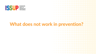 What does not work in prevention? What does not work in prevention?